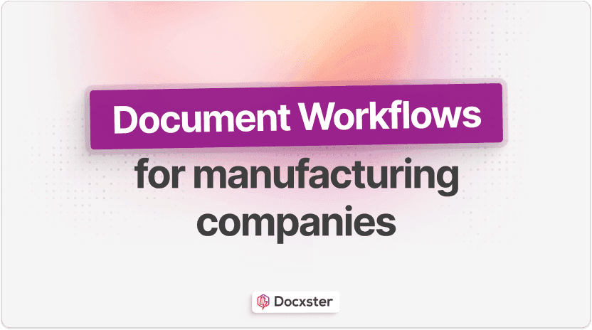12 Document Processing Workflow Examples for Manufacturing Companies