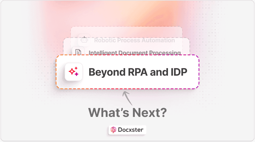 RPA vs. IDP: Why Neither Is Enough for Modern Document Processing