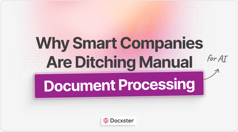 Why Smart Companies Are Ditching Manual Document Processing for AI